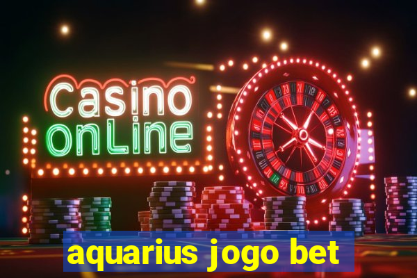 aquarius jogo bet