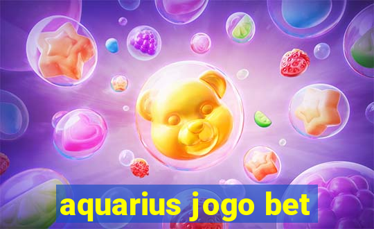 aquarius jogo bet