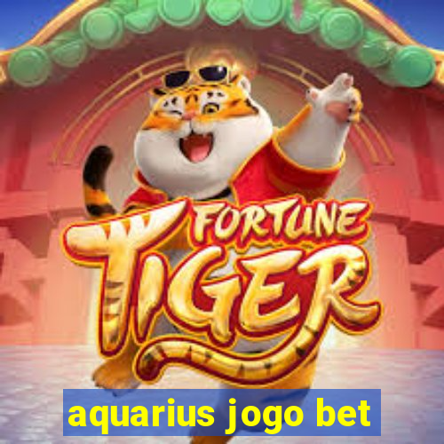 aquarius jogo bet