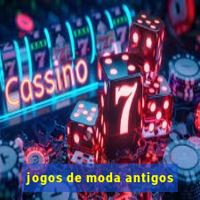 jogos de moda antigos