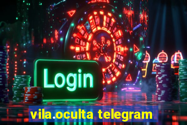 vila.oculta telegram