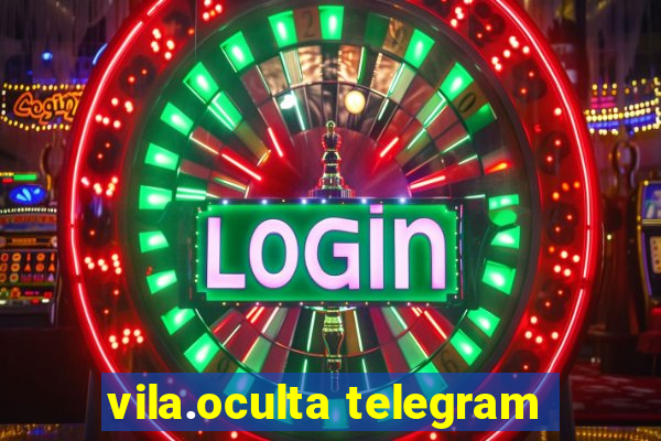 vila.oculta telegram