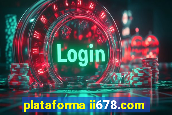 plataforma ii678.com