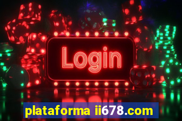 plataforma ii678.com