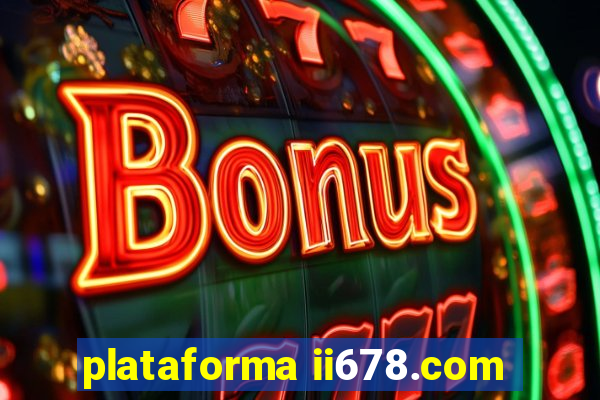 plataforma ii678.com