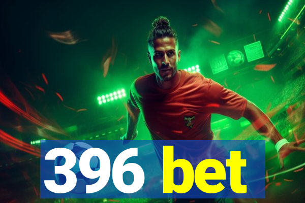 396 bet