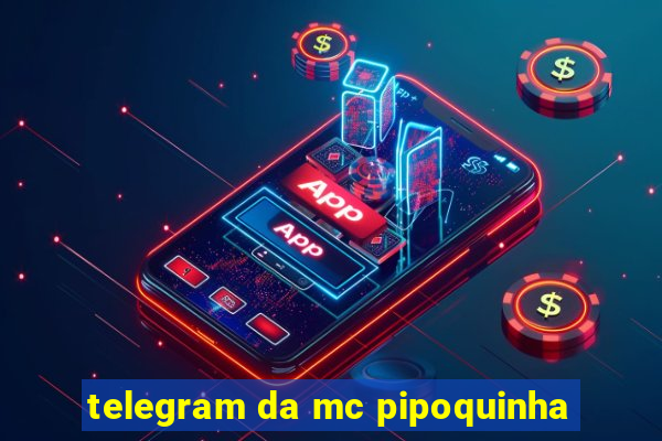 telegram da mc pipoquinha