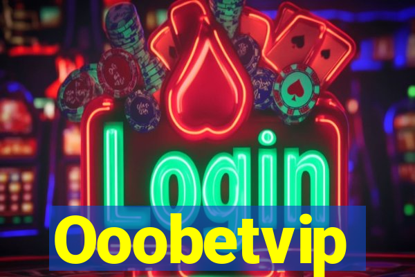 Ooobetvip