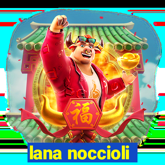 lana noccioli