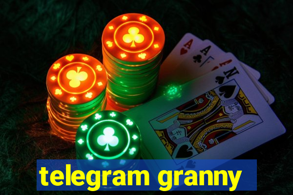 telegram granny