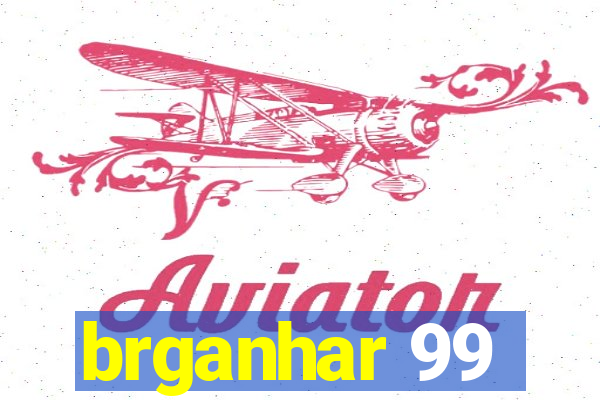 brganhar 99