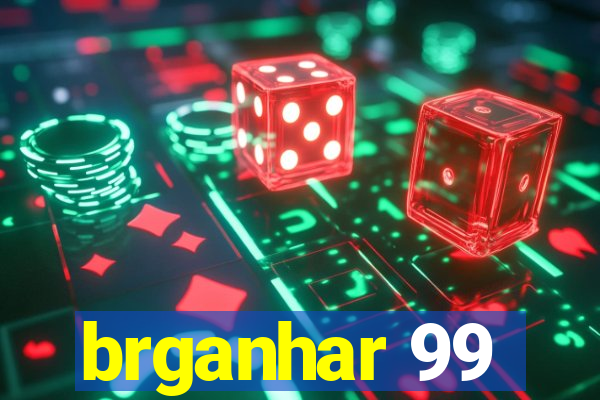 brganhar 99