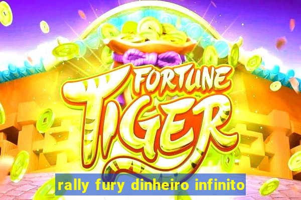 rally fury dinheiro infinito