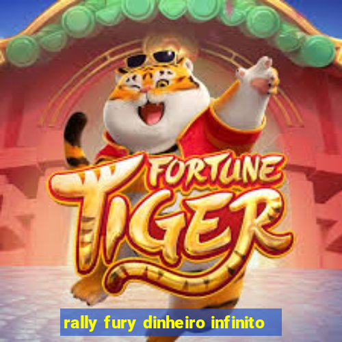 rally fury dinheiro infinito