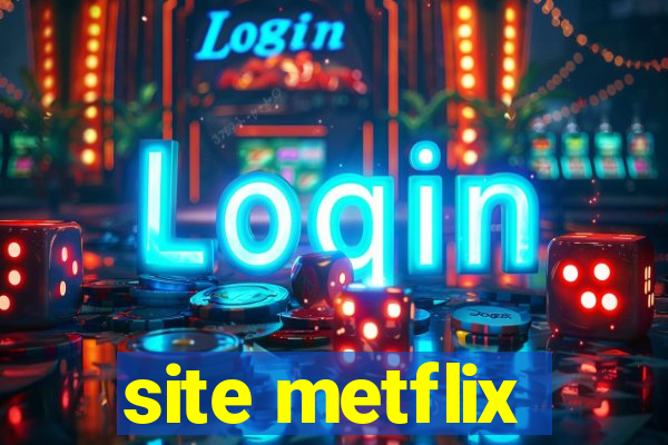 site metflix