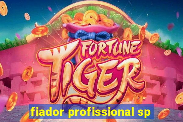 fiador profissional sp