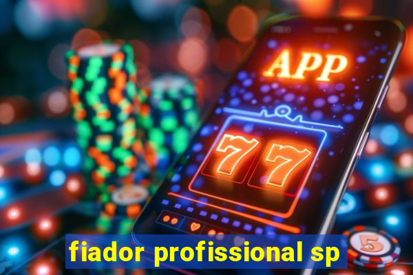 fiador profissional sp