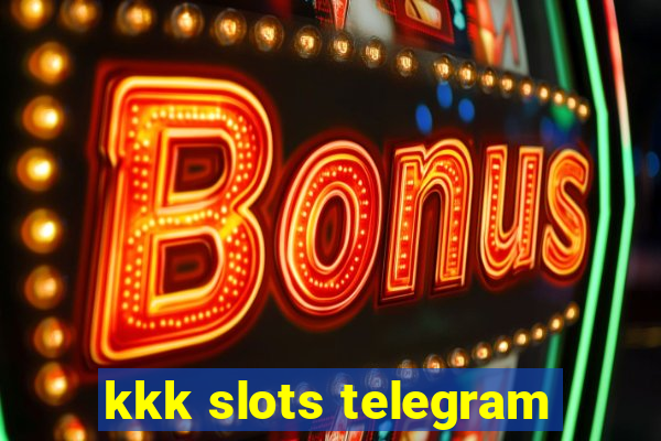 kkk slots telegram