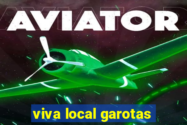 viva local garotas