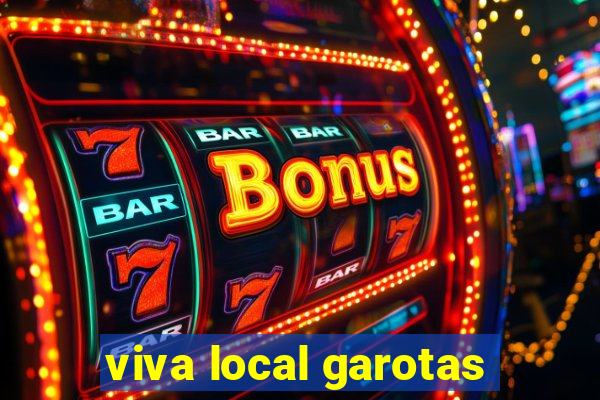 viva local garotas