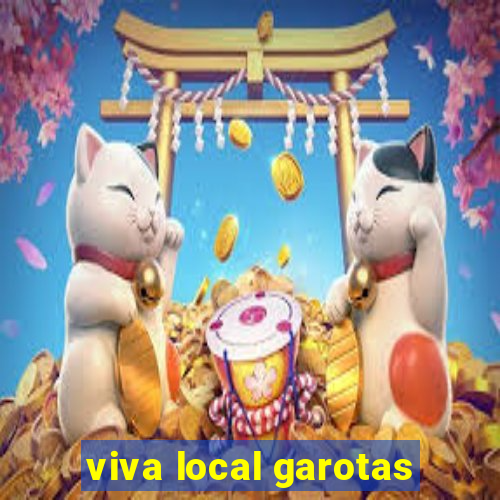 viva local garotas