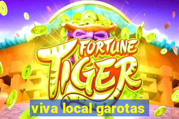 viva local garotas