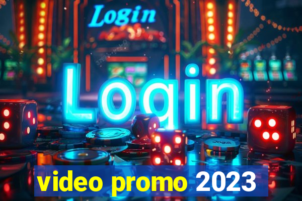 video promo 2023