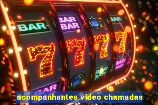 acompanhantes video chamadas