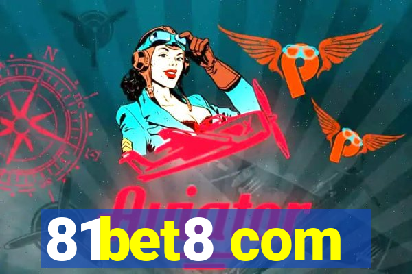 81bet8 com