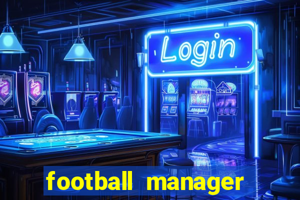 football manager 2021 touch 21.4.0 apk