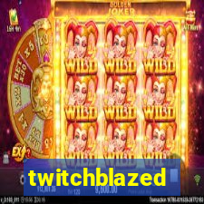 twitchblazed