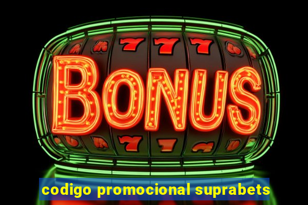 codigo promocional suprabets