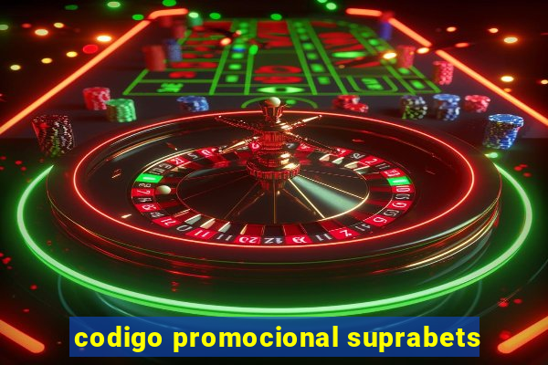 codigo promocional suprabets