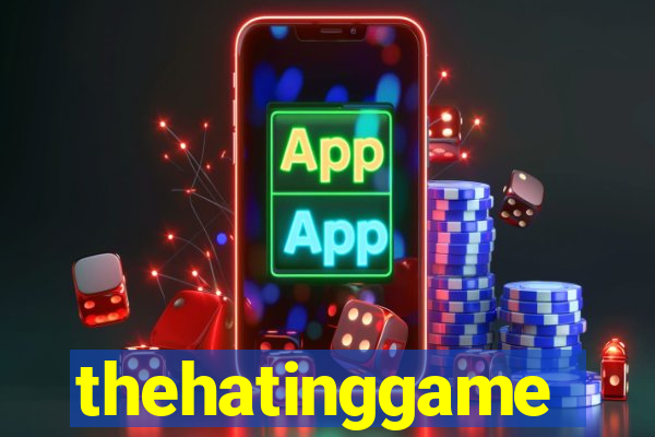 thehatinggame