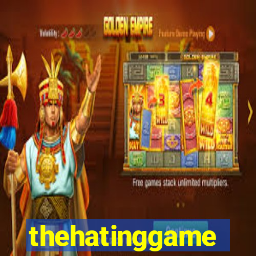 thehatinggame