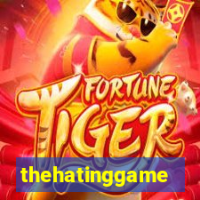 thehatinggame