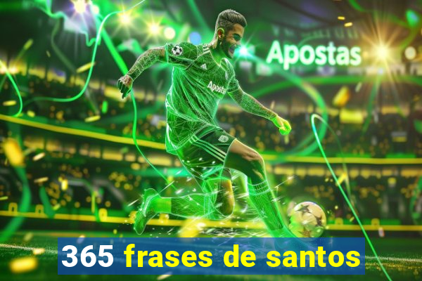 365 frases de santos