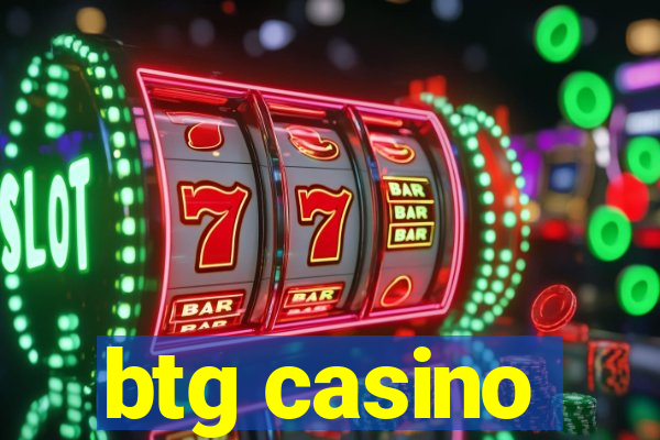 btg casino