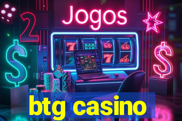 btg casino