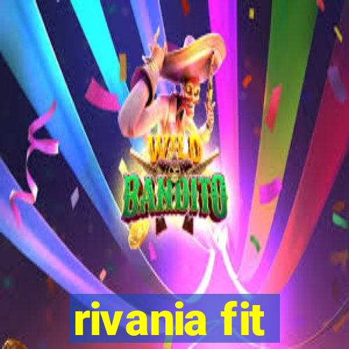 rivania fit