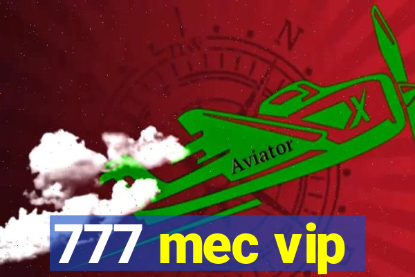 777 mec vip