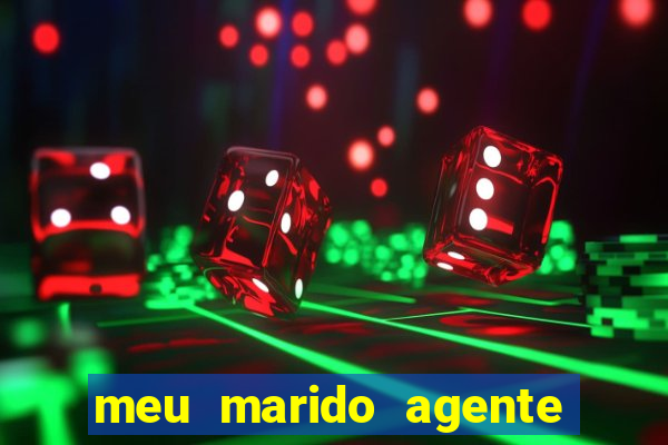 meu marido agente secreto completo dublado