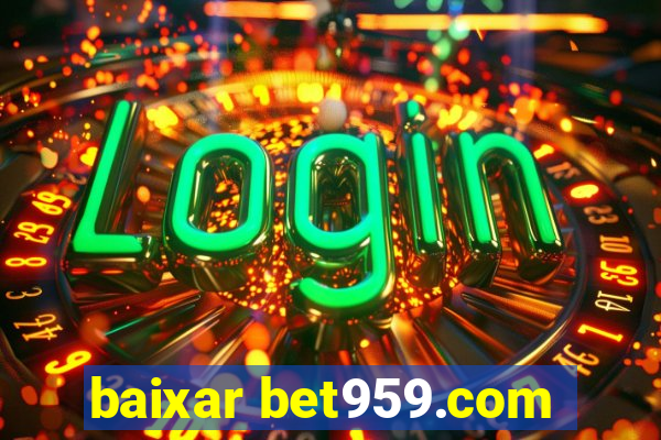 baixar bet959.com