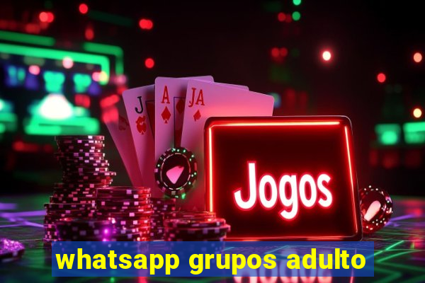 whatsapp grupos adulto