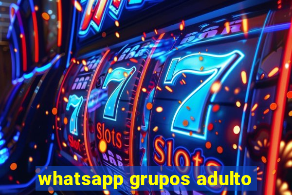 whatsapp grupos adulto