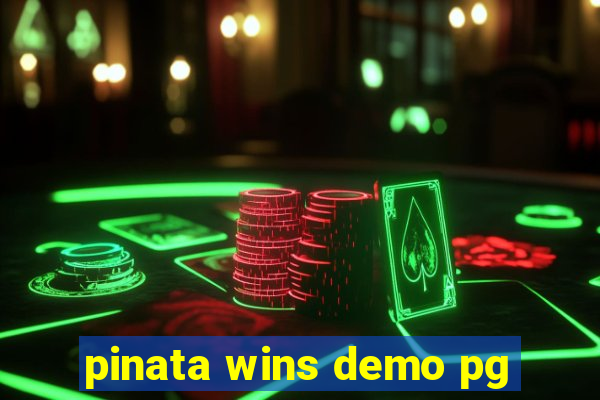 pinata wins demo pg