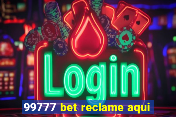 99777 bet reclame aqui