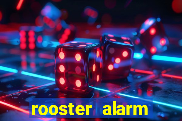 rooster alarm motorola download