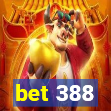 bet 388