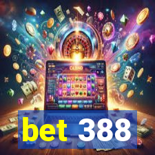 bet 388